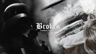 Anakin & Obi-Wan || Broken