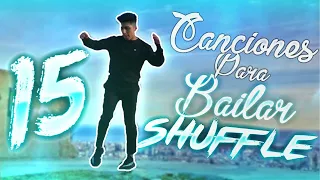 LAS 15 MEJORES CANCIONES para BAILAR SHUFFLE