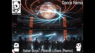 Italian Boys - Forever Lovers (Remix)