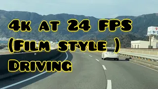 4k at 24 fps (film style) Driving