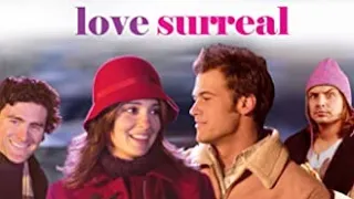 Love Surreal (2015) | Full Movie | Shiri Appleby | Nick Zano | Alexandra Holden | Orlando Seale