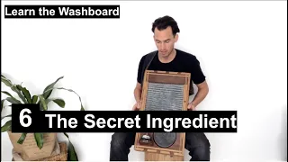 Learn the Washboard 6: The Secret Ingredient