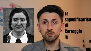 LEONARDA CIANCIULLI , la SAPONIFICATRICE di Correggio. La storia in breve