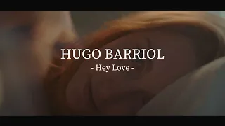 Hugo Barriol - Hey Love (Official video)