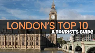 Top 10 places to visit in London - A Tourist's Guide