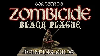 Sorastro's Zombicide: Black Plague Painting Guide Ep. 5: Silas The Elf