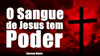 ORAÇÃO DO SANGUE DE JESUS CRISTO TEM PODER