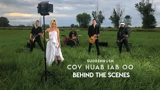 Suddenrush - Cov Huab Iab Oo (Behind the Scenes)