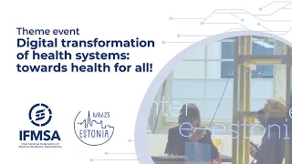Digital transformation of health systems: towards health for all! | IFMSA MM23 Theme event