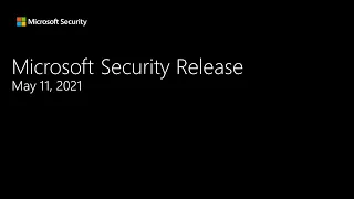 Security Update Release Summary May 2021