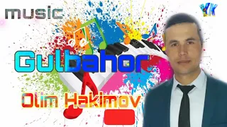 Olim Hakimov - Gulbahor | Олим Ҳакимов - Гулбахор [Архыв 2015]