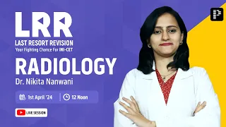 Radiology LRR by Dr. Nikita Nanwani | Last Resort Revision for INICET 2024
