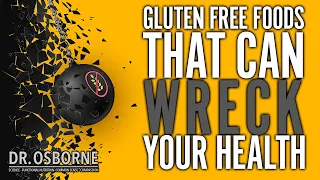 Gluten Free Foods That Can Wreck Your Health!