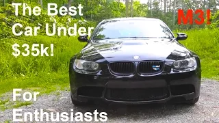 Why The E92 BMW M3 Is the Best Car Under $35,000 For Enthusiasts!