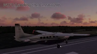 MSFS - Landing the Cessna 208