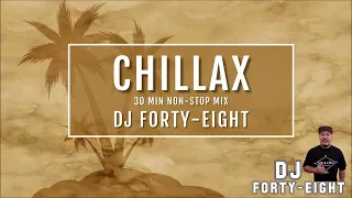 CHILLAX WITH DJ FORTY-EIGHT - 30MIN NONSTOP 2023