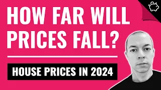 How Far Will House Prices FALL in 2024? (UK House Price Crash)