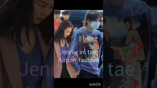 Jennie vs tae airport fashion #blackpink #kpop #jennie #blinks #tae #bts #army