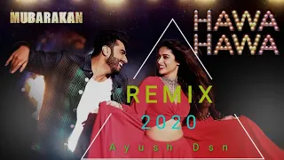 Hawa Hawa Armaan Remix 2020 (Full Video Song) Mubarakan