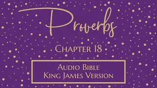 Proverbs 18 - Audio Bible - King James Version - Proverbs Chapter 18