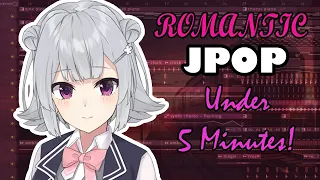 MAKE A ROMANTIC JPOP SONG UNDER 5 MINUTES!