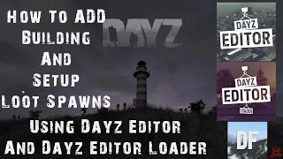 How To Use #DayZ Editor To Create Custom Areas & Loot Spawns & PC Console