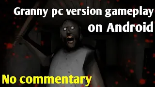 Granny pc version gameplay on Android no commentary