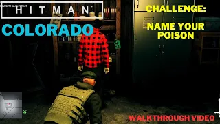 Name your poison - Hitman - Colorado (Freedom Fighters) - Walkthrough Video [No Commentary]