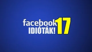 Facebook idióták #17 (By:. Peti)