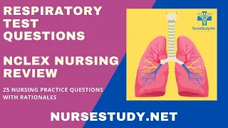 Respiratory Nursing 25 NCLEX Practice Questions with Rationales