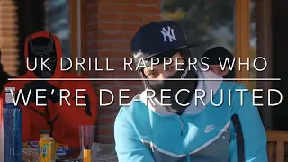 UK DRILL RAPPERS WHO WERE DE-RECRUITED