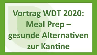 Meal Prep - gesunde Alternativen zur Kantine (Weltdiabetestag 2020)