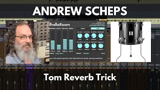 Andrew Scheps Tom Reverb Trick | Huge Toms with Reverb and Chorus
