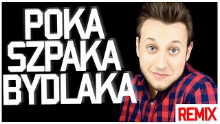 SerafinTv Poka Szpaka Bydlaka 30 min wersja (Ozyrys remix)