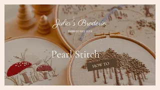 Pearl Stitch - How to Video Embroidery Stitches