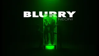 NEONI - BLURRY (Official Music Video)