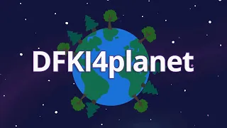 DFKI4planet - Künstliche Intelligenz für Umwelt und Nachhaltigkeit