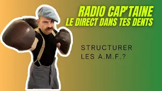 Radio Cap’taine, un Direct ou l'on parle de structurer les AMF...