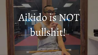 Aikido is NOT bullshit….