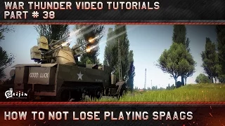 How to not lose playing SPAAGs - War Thunder Video Tutorials