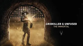 GridKiller & Unfused - The Immortal