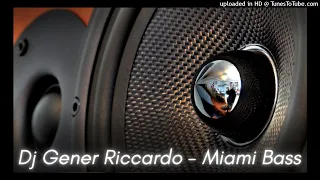 Dj Gener Riccardo - Miami Bass - Vol. 01 - Set Dedicado Ao Dj Marcelo Ribeiro de BH/MG.