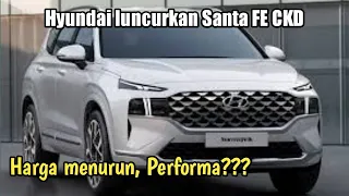 Hyundai Santa FE  Signature Diesel CKD Diam Diam di Luncurkan