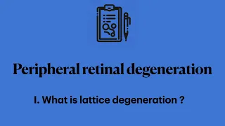 Peripheral retinal degeneration. I. what is lattice degeneration