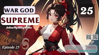 War God Supreme   Episode 25 Audio  Li Mei's Wuxia Whispers