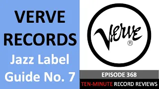 Guide to Verve Records (Jazz Label Guide No. 7; Episode 368)