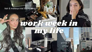 work week in my life: quitting my big 4 job? + wedding planning, hair/makeup trial, going in office