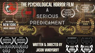 A SERIOUS PREDICAMENT Psychological Horror Short Film
