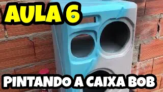 COMO PINTAR SUA CAIXA BOB. PASSO A PASSO. Aula 6. #somautomotivo #caixabob