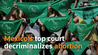 Mexico's top court decriminalizes abortion in 'watershed moment'